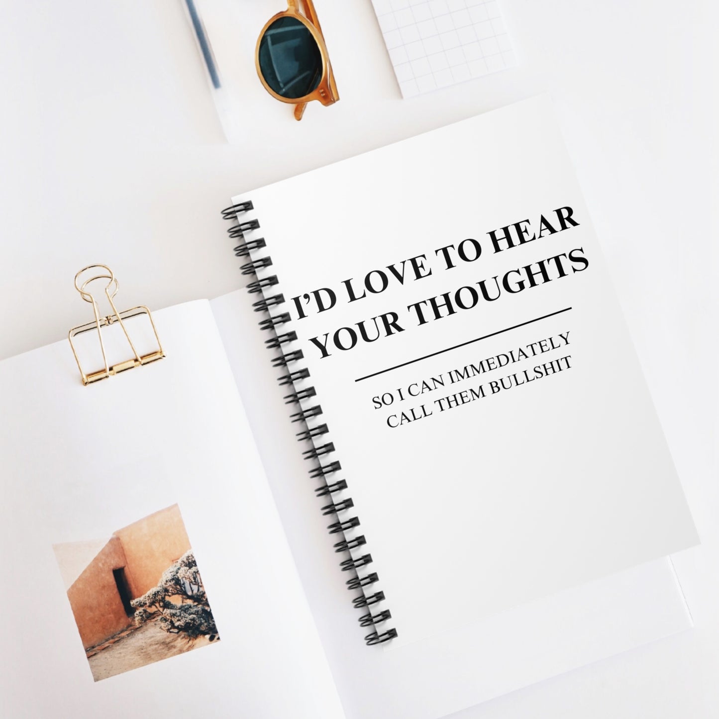 I'd Love To Hear Your Thoughts - Sarcasm Notebook