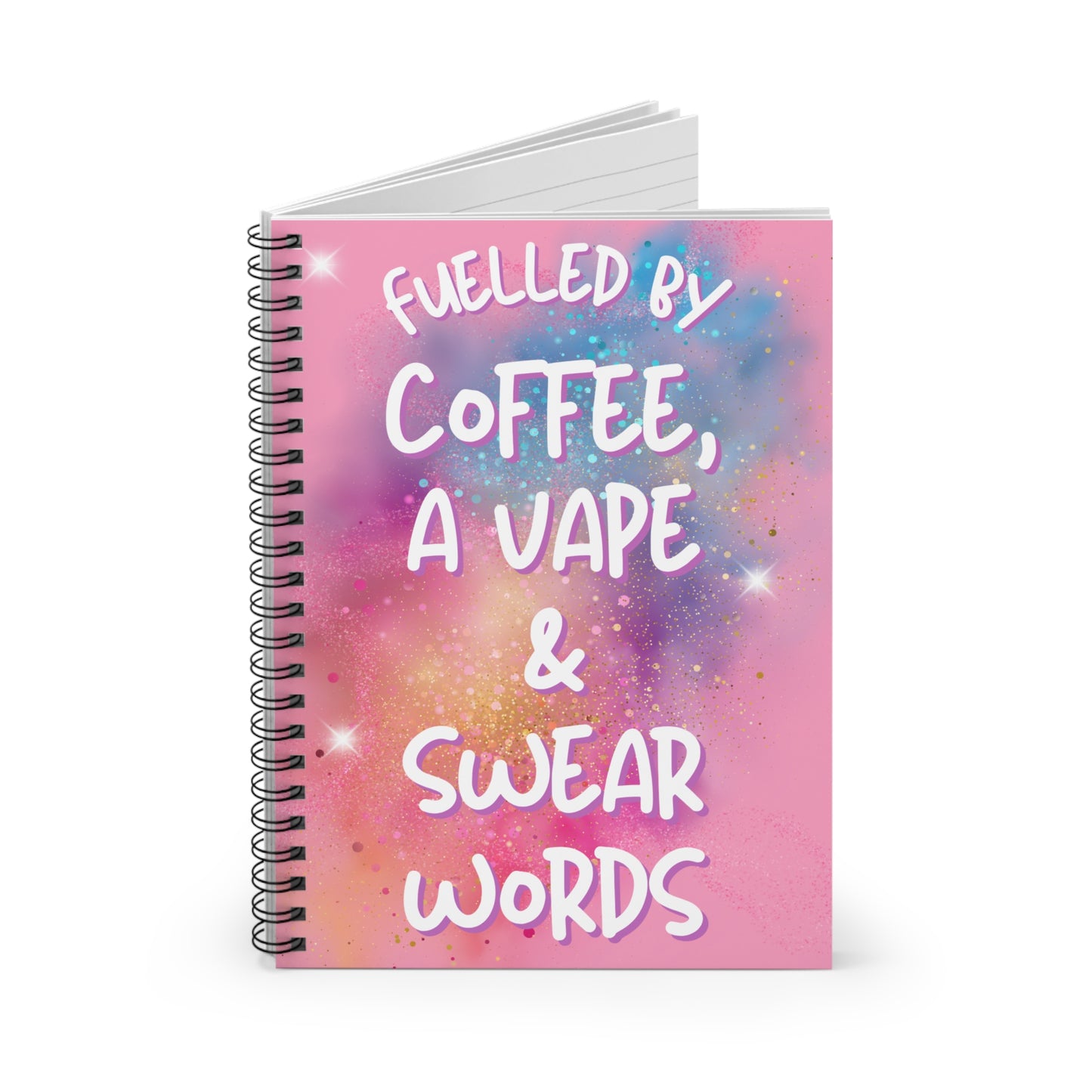 Fuelled By Coffee, A Vape & Swear Words Notebook