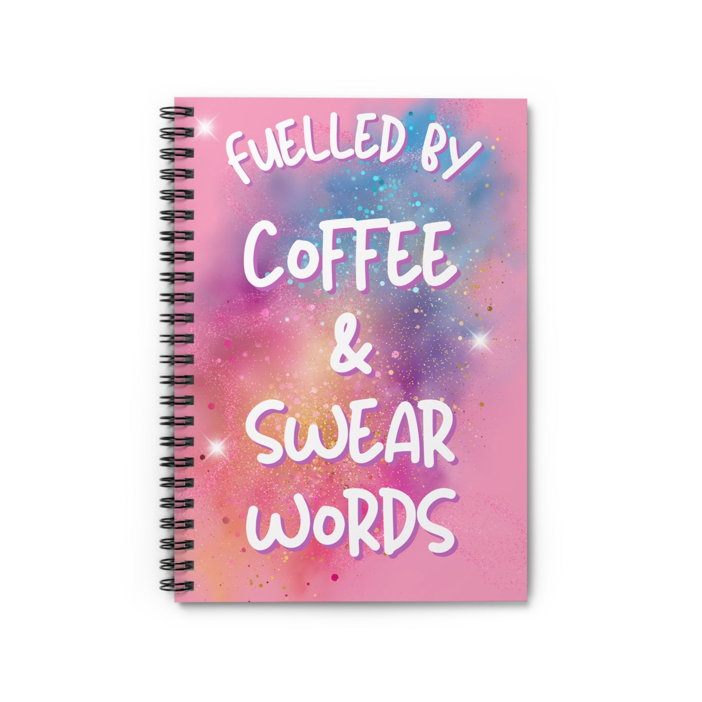 Fuelled By Coffee & Swear Words Notebook