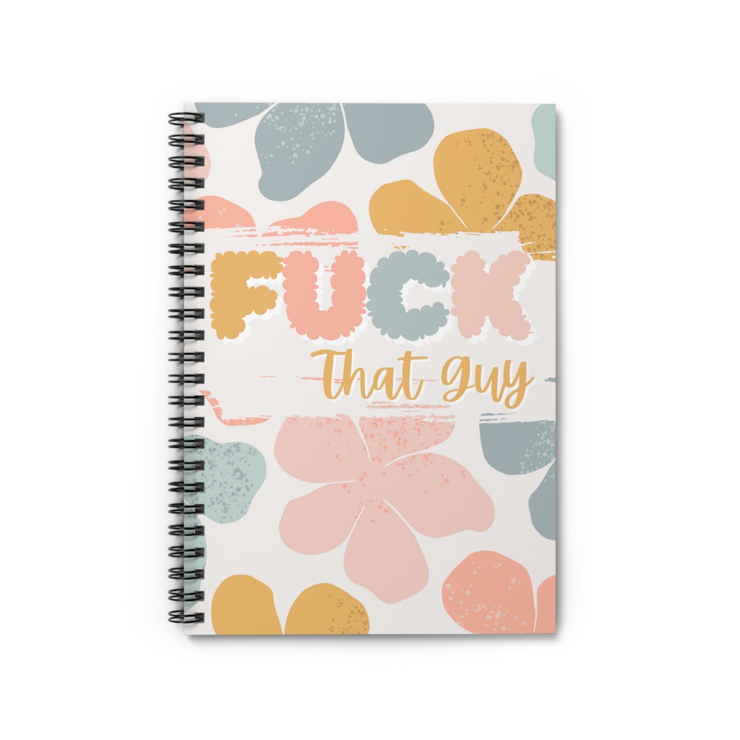 FUCK That Guy Lined Notebook