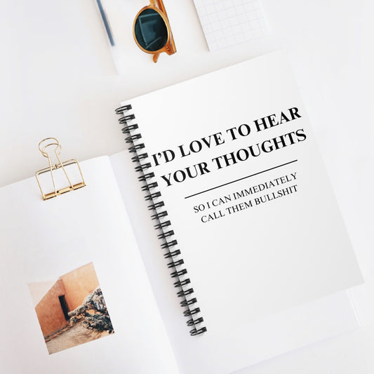 I'd Love To Hear Your Thoughts - Sarcasm Notebook
