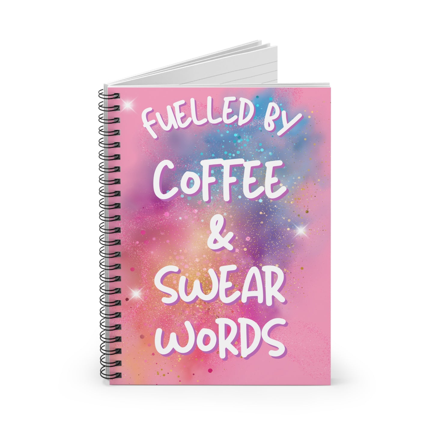 Fuelled By Coffee & Swear Words Notebook