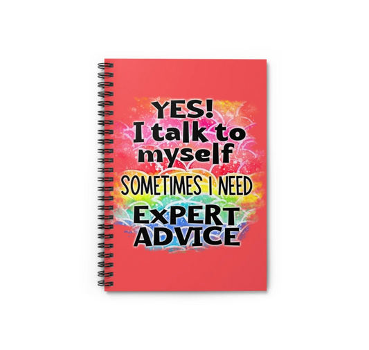 Yes I Talk To Myself Sometimes I Need Expert Advice Lined Notebook A5