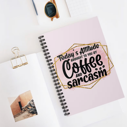 Todays Attitude Brought To You By Coffee And Sarcasm Lined Notebook A5