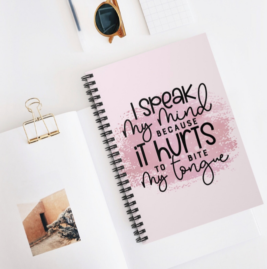 I Speak My Mind Because It Hurts To Bite My Tongue Lined Notebook A5