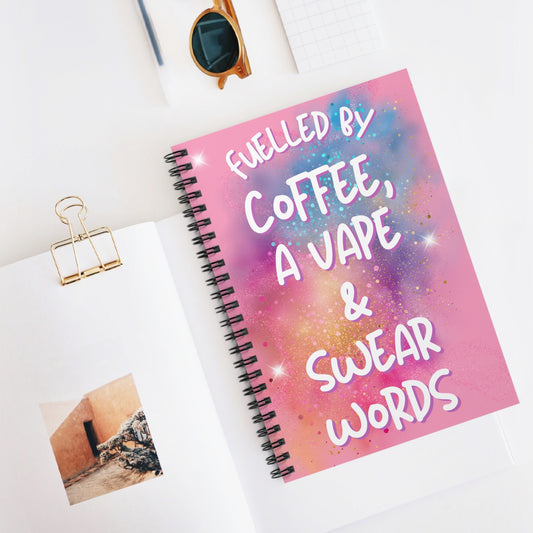 Fuelled By Coffee, A Vape & Swear Words Notebook