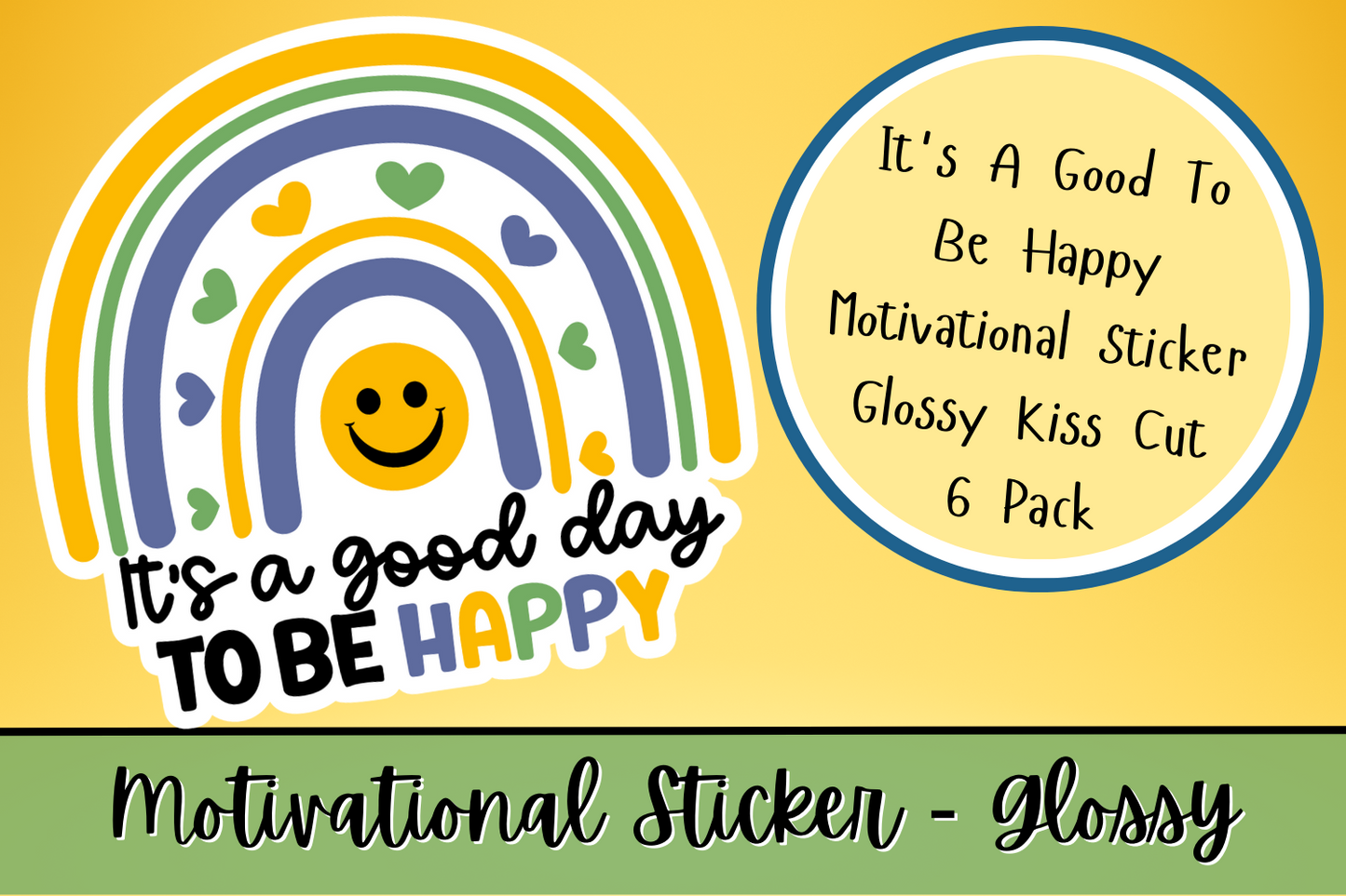 It's A Good Day To Be Happy Stickers - Glossy