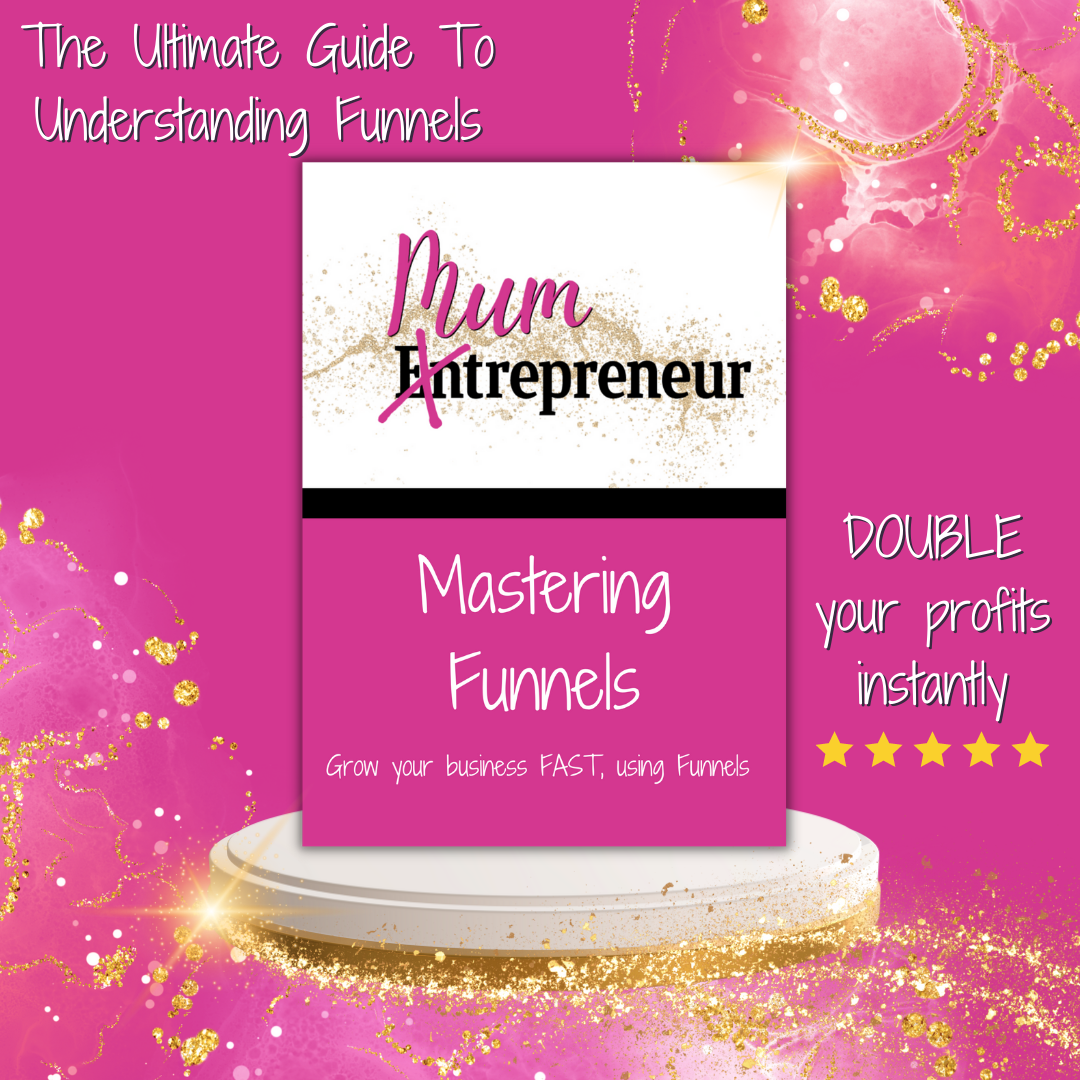 Mumtrepreneur Hub Mastering Funnels - eBook